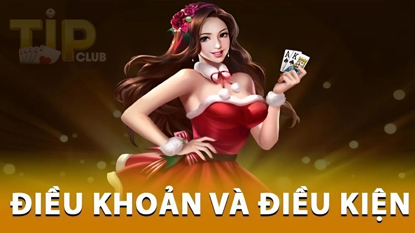 Chi tiết điều khoản và điều kiện TIPCLUB
