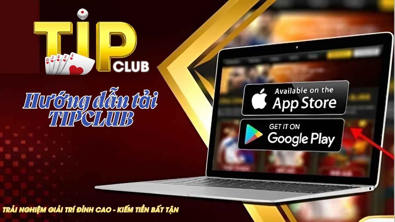 Hướng dẫn tải TIPCLUB cho máy điện thoại IOS, Android 