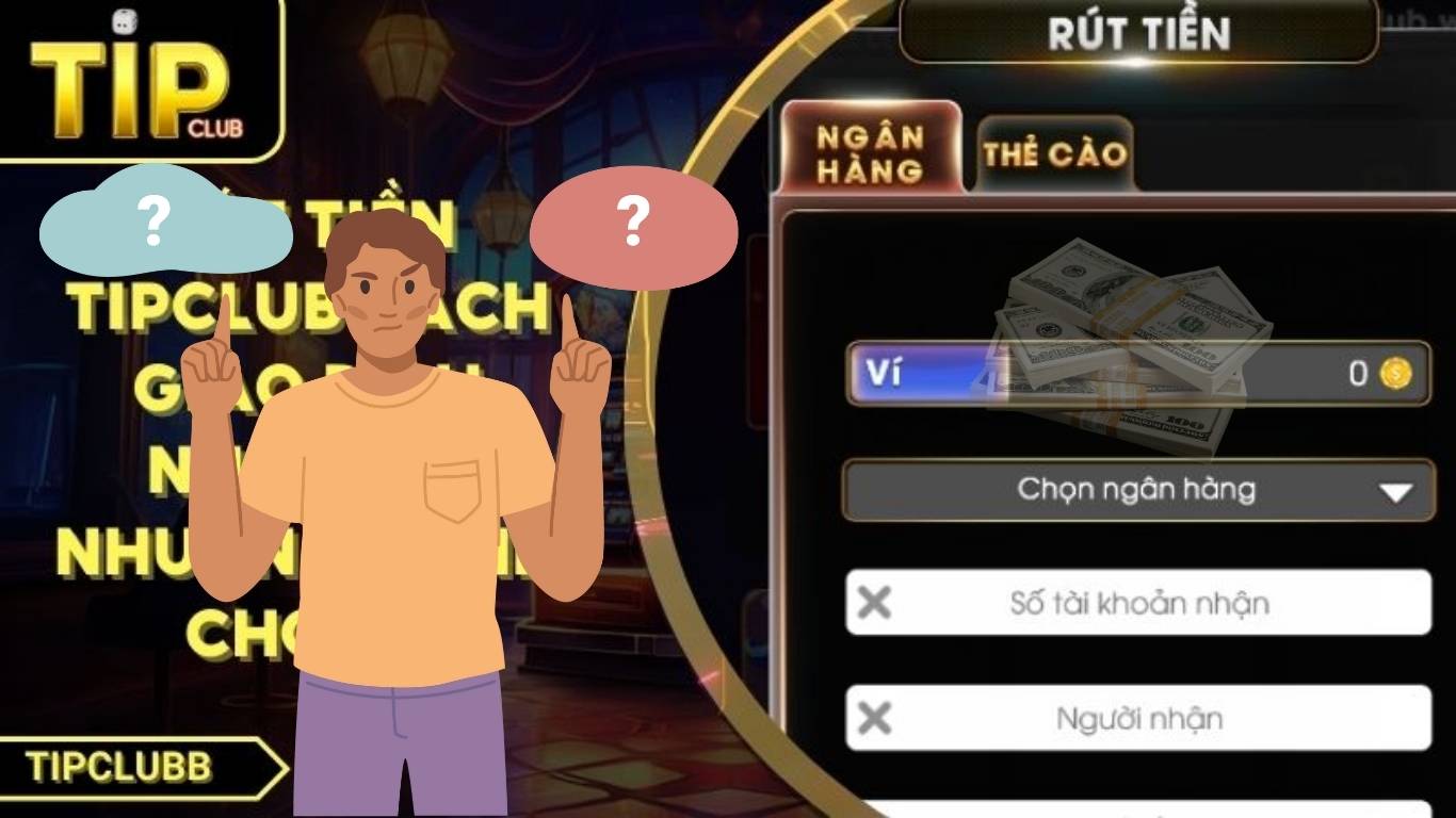 Những câu hỏi thường gặp khi rút tiền TIPCLUB 