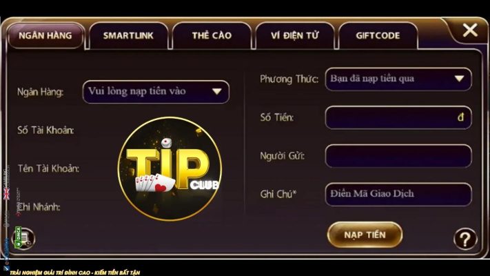 Những kênh nạp tiền TIPCLUB hiện đại, an toàn  
