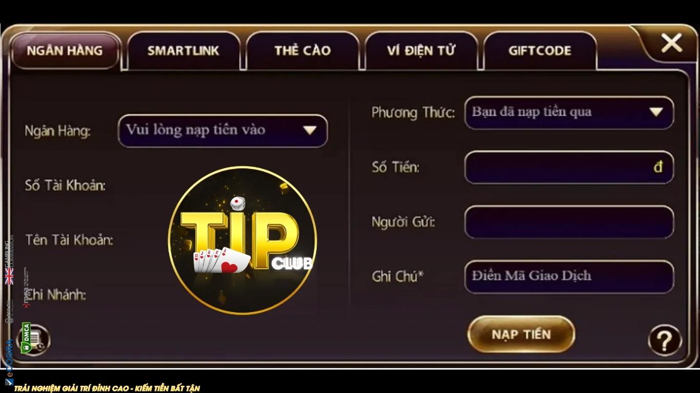 Những kênh nạp tiền TIPCLUB hiện đại, an toàn Những kênh nạp tiền TIPCLUB hiện đại, an toàn